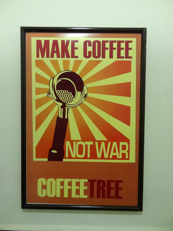 Make Coffee Not War - Taken 11-March-2012 - Cuenca, Ecuador